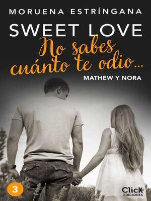 cover image of No sabes cuánto te odio... Serie Sweet love 3